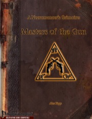 A Necromancer's Grimoire: Masters of the Gun (PFRPG) PDF