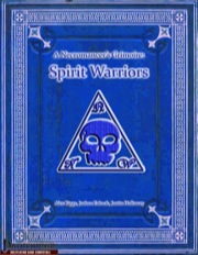 A Necromancer's Grimoire: Spirit Warriors (PFRPG) PDF