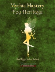 Mythic Mastery: Fey Heritage (PFRPG) PDF