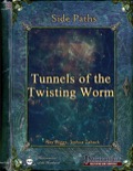 Side Paths: Tunnels of the Twisting Worm (PFRPG) PDF
