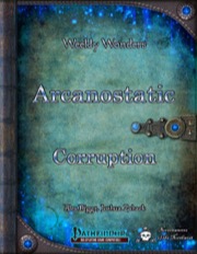 Weekly Wonders: Arcanostatic Corruption (PFRPG) PDF