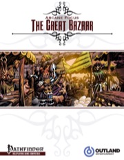 Arcane Focus: The Great Bazaar (PFRPG) PDF