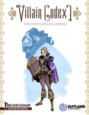The Villain Codex I: Foes for Fledgling Heroes (PFRPG) PDF