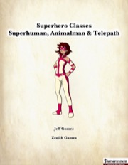 Superhero Classes: Superhuman, Animalman and Telepath (PFRPG) PDF