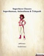 Superhero Classes: Superhuman, Animalman and Telepath (PFRPG) PDF