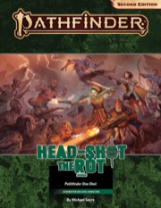 Pathfinder One-Shot #3: Head Shot the Rot