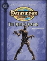 Pathfinder Society Scenario #2-03: The Rebel's Ransom (PFRPG) PDF