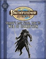 Pathfinder Society Scenario #2-24: Shadow's Last Stand—Part II: Web of Corruption (PFRPG) PDF