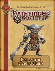 Pathfinder Society Scenario #4–01: Rise of the Goblin Guild (PFRPG) PDF