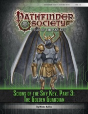 Pathfinder Society Scenario #6–16: Scions of the Sky Key, Part 3: The Golden Guardian (PFRPG) PDF