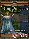 Mini-Dungeon Collection #045: Peril at Lamiaks Bridge (5E) PDF