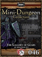 Mini-Dungeon Collection #046: The Gallery of Gears (5E) PDF