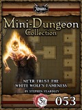 Mini-Dungeon Collection #053: Ne'er Trust The White Wolf's Tameness (5E) PDF