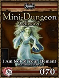 Mini-Dungeon #070: I Am Not Of Your Element (5E) PDF