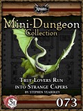 Mini-Dungeon #073: True Lovers Run Into Strange Capers (5E) PDF