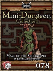Mini-Dungeon Collection #078: Maze of the Skullkeeper (5E) PDF