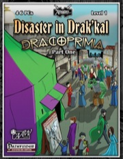 Dracoprimia, Part One: Disaster in Drak'kal (PFRPG) PDF