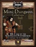 Mini-Dungeon #013: The Case of the Scrupulous Pawnbroker (Fantasy Grounds / PFRPG) Download
