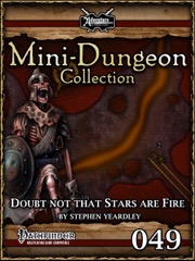 Mini-Dungeon #049: Doubt Not That Stars Are Fire (PFRPG) PDF