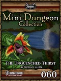 Mini-Dungeon #060: The Unquenched Thirst (PFRPG) PDF