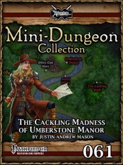 Mini-Dungeon Collection #061: The Cackling Madness of Umberstone Manor (PFRPG) PDF