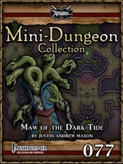 Mini-Dungeon Collection #077: Maw of the Dark Tide (PFRPG) PDF