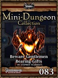 Mini-Dungeon #083: Beware Gentlemen Bearing Gifts (PFRPG) PDF