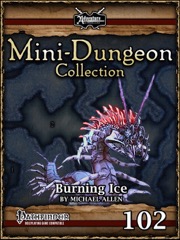 Mini-Dungeon #102: Burning Ice (PFRPG) PDF
