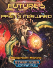 Future's Past: Paying Forward (2 of 5) SFRPG PDF
