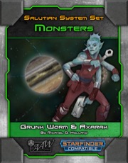 Star System Set: Salutian -- Grunk Worm & Axarak (Monsters) (SFRPG) PDF