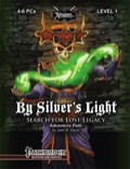 Search for Lost Legacy, Part 1: By Silver's Light (PFRPG) PDF