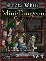 Snow White Mini-Dungeon #5: Cabin Catastrophe (PFRPG) PDF