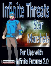 Infinite Threats: Star Marshals (PFRPG) PDF