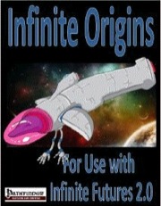 Infinite Origins (PFRPG) PDF