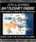 Astral Empires: Battleshift 04000—Book 1: The Human Powers PDF