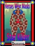 Heroes Wear Masks—Adventure #3: Star Killer (PFRPG) PDF