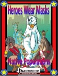 Heroes Wear Masks—Adventure #7: Native Population (PFRPG) PDF