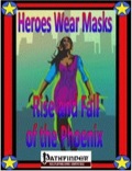Heroes Wear Masks, Adventure #10: Rise and Fall of The Phoenix (PFRPG) PDF