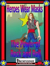 Heroes Wear Masks, Adventure #12: The Power of Rock and Roll (PFRPG) PDF