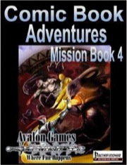 Comic Book Adventures: Mission Book 4 (PFRPG) PDF