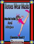 Heroes Wear Masks—Character Book 9: Martial Artists and Ninjas (PFRPG) PDF