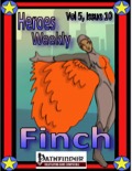 Heroes Weekly, Vol. 5, Issue #10: Finch (PFRPG) PDF