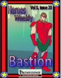 Heroes Weekly, Vol. 5, Issue #22: Bastion (PFRPG) PDF