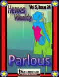 Heroes Weekly, Vol. 5, Issue #23: Parlous (PFRPG) PDF