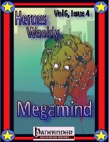 Heroes Weekly, Vol. 6, Issue #4: Megamind (PFRPG) PDF