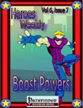 Heroes Weekly, Vol. 6, Issue #7: Boost Powers (PFRPG) PDF
