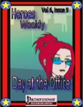 Heroes Weekly, Vol. 6, Issue #9: Day at the Office (PFRPG) PDF