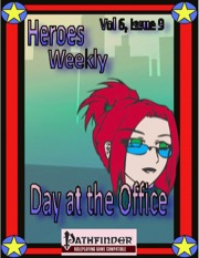 Heroes Weekly, Vol. 6, Issue #9: Day at the Office (PFRPG) PDF