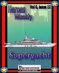 Heroes Weekly, Vol. 6, Issue #12: Superyacht (PFRPG) PDF