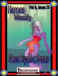 Heroes Weekly, Vol. 6, Issue #15: New Psychic Powers (PFRPG) PDF